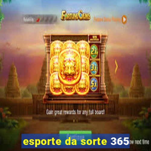 esporte da sorte 365